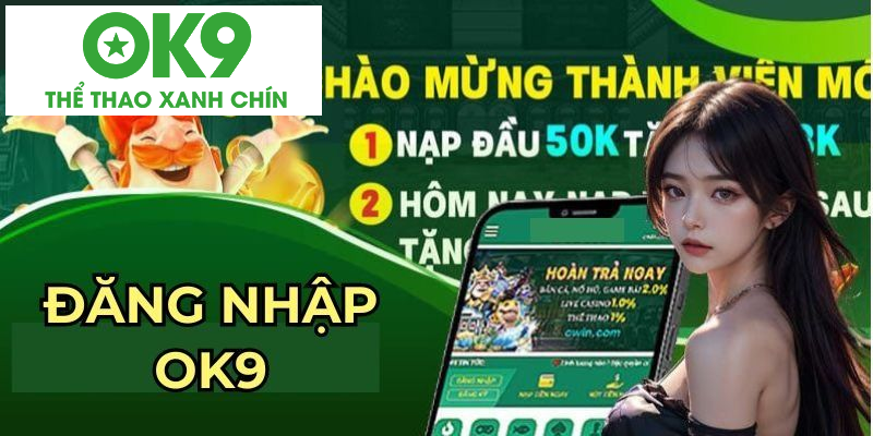 Những lưu ý quan trọng khi đăng nhập OK9 Những lưu ý quan trọng khi đăng nhập OK9